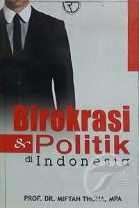 Image of Birokrasi & Politik di Indonesia